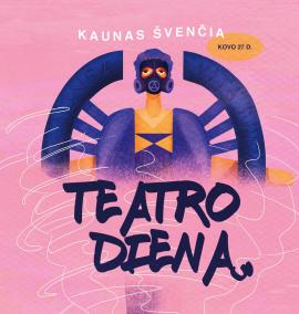 Kaunas švenčia pasaulinę teatro dieną